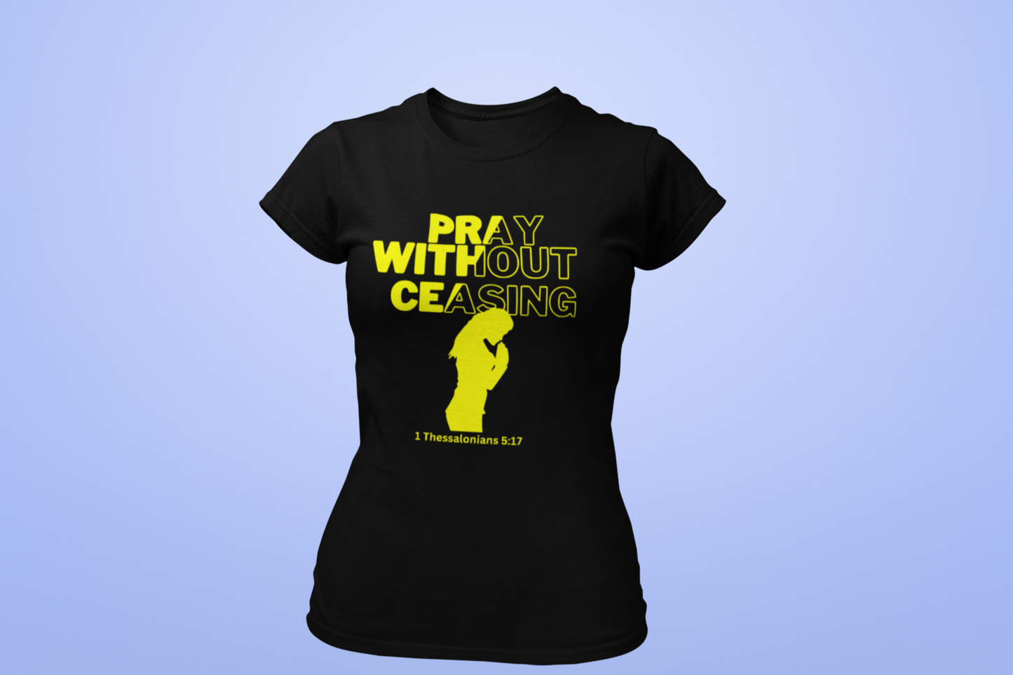 Pray Without Ceasing - Women's Tee