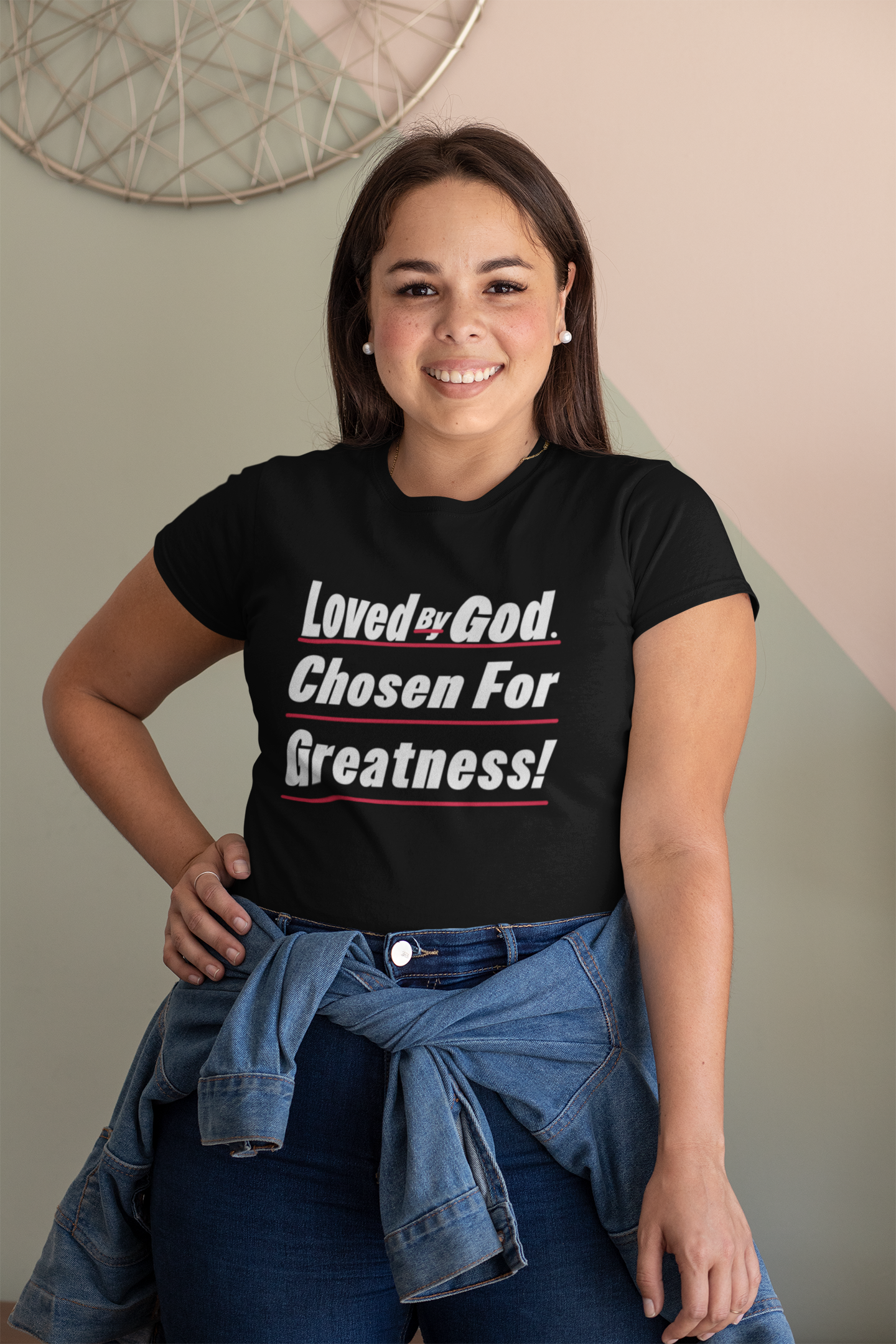 Loved By God, Chosen For Greatness- Unisex Tee