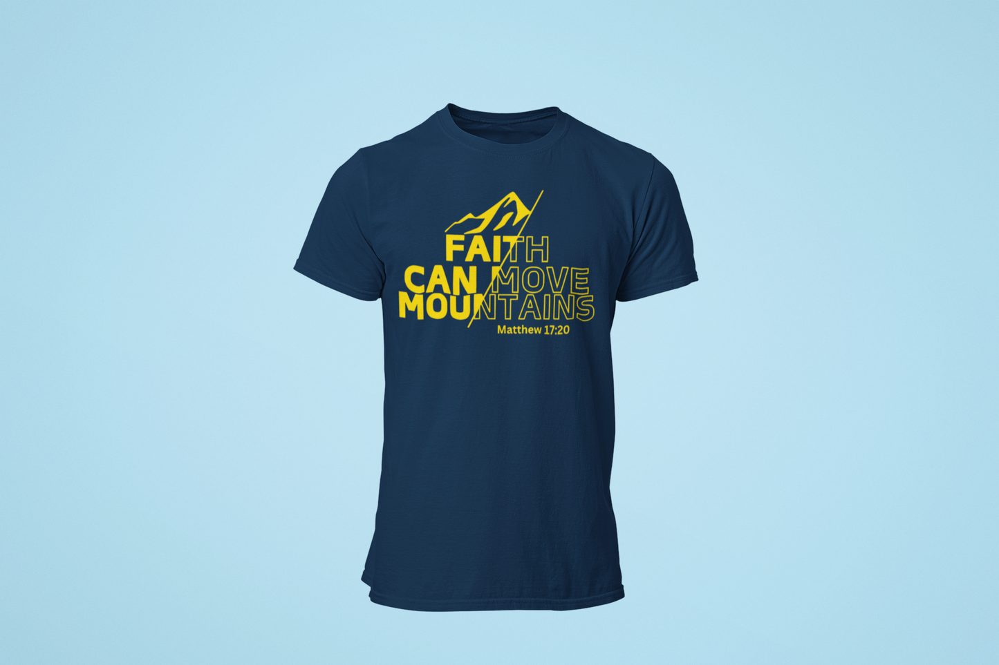 Faith Can Move Mountains- Unisex