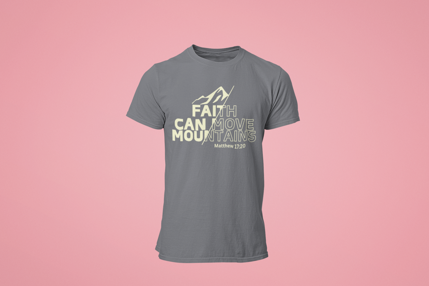 Faith Can Move Mountains- Unisex