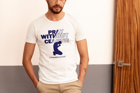 Prayer Without Ceasing- Men's Tee