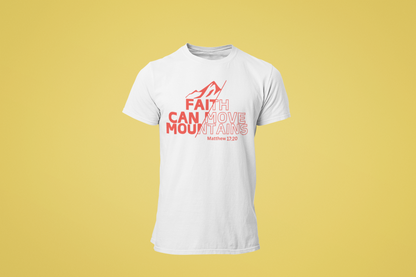 Faith Can Move Mountains- Unisex
