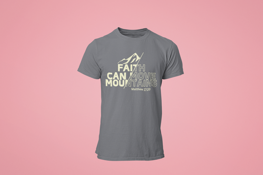 Faith Can Move Mountains- Unisex