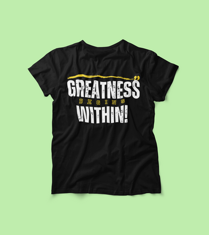 Greatness Begins Within- Unisex Tee