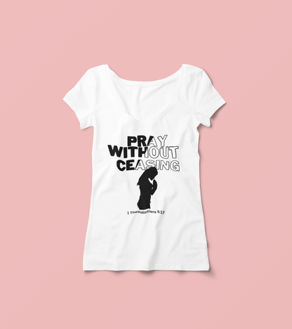 Pray Without Ceasing - Women's Tee