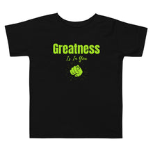 Load image into Gallery viewer, Greatness Is In You Toddler Short Sleeve Tee