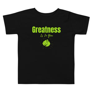 Greatness Is In You Toddler Short Sleeve Tee