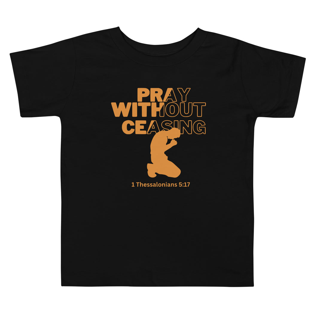 Pray Without Ceasing (Male) Toddler Short Sleeve Tee