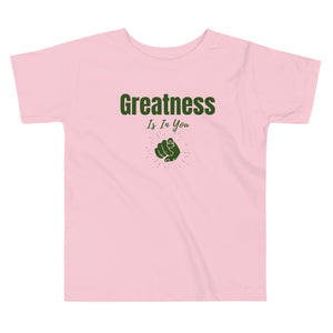 Greatness Is In You Toddler Short Sleeve Tee