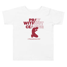 Load image into Gallery viewer, Pray Without Ceasing (Male) Toddler Short Sleeve Tee