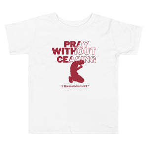 Pray Without Ceasing (Male) Toddler Short Sleeve Tee