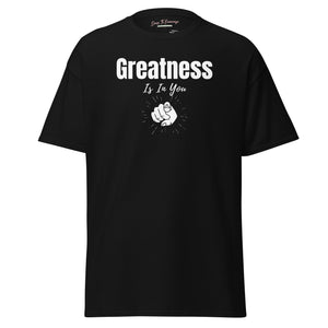 Greatness Is In You Unisex classic tee