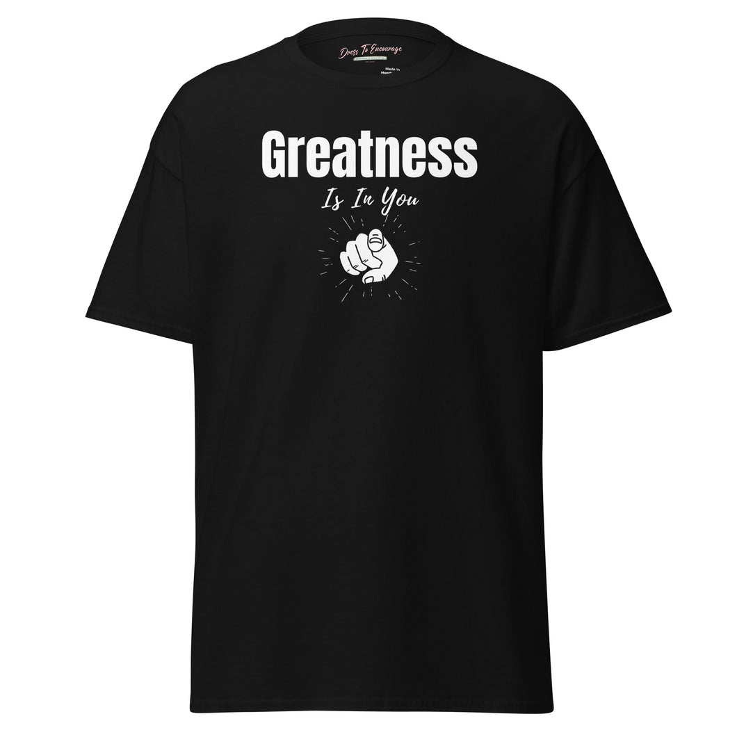 Greatness Is In You Unisex classic tee