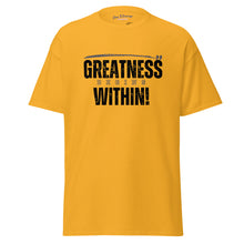 Load image into Gallery viewer, Greatness Begins Within Unisex classic tee