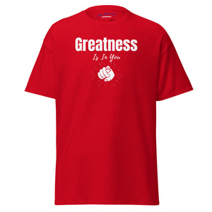 Greatness Is In You Unisex classic tee