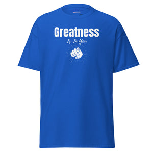 Greatness Is In You Unisex classic tee