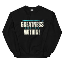 Load image into Gallery viewer, Greatness Begins Within Unisex Sweatshirt