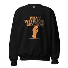 Load image into Gallery viewer, Pray Without Ceasing (Female) Unisex Sweatshirt