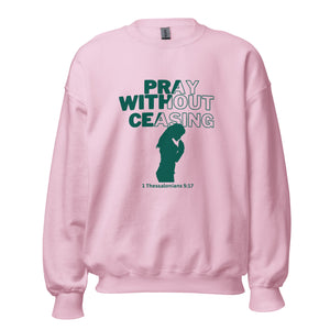 Pray Without Ceasing (Female) Unisex Sweatshirt