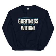 Load image into Gallery viewer, Greatness Begins Within Unisex Sweatshirt