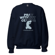 Load image into Gallery viewer, Pray Without Ceasing (Male) Unisex Sweatshirt