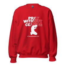 Load image into Gallery viewer, Pray Without Ceasing (Male) Unisex Sweatshirt