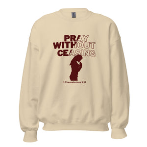 Pray Without Ceasing (Female) Unisex Sweatshirt