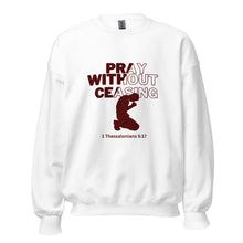 Load image into Gallery viewer, Pray Without Ceasing (Male) Unisex Sweatshirt