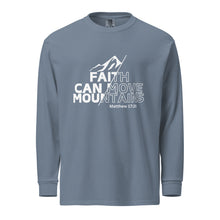 Load image into Gallery viewer, Faith Can Move Mountains Garment-dyed heavyweight long-sleeve shirt