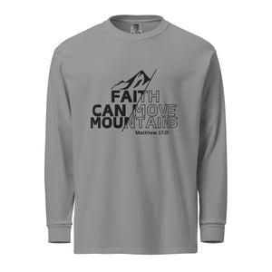 Faith Can Move Mountains Garment-dyed heavyweight long-sleeve shirt