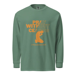 Pray Without Ceasing (Male) Garment-dyed heavyweight long-sleeve shirt