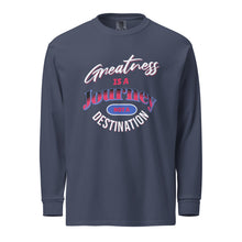 Load image into Gallery viewer, Greatness Is A Journey Not A Destination Garment-dyed heavyweight long-sleeve shirt