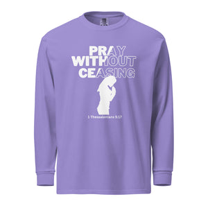 Pray Without Ceasing (Female) Garment-dyed heavyweight long-sleeve shirt