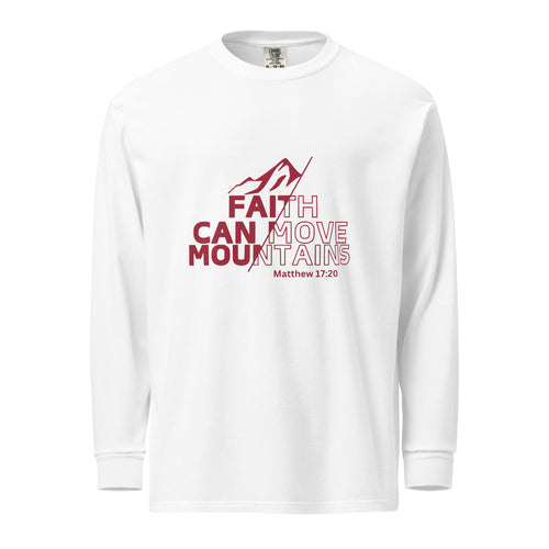 Faith Can Move Mountains Garment-dyed heavyweight long-sleeve shirt