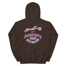 Load image into Gallery viewer, Greatness Is A Journey Not A Destination Unisex Hoodie