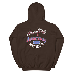 Greatness Is A Journey Not A Destination Unisex Hoodie