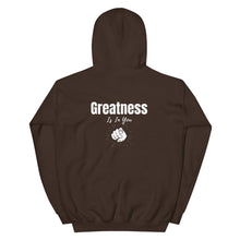 Load image into Gallery viewer, Greatness Is In You Unisex Hoodie