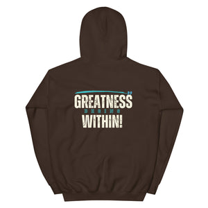 Greatness Begins Within Unisex Hoodie