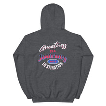 Load image into Gallery viewer, Greatness Is A Journey Not A Destination Unisex Hoodie