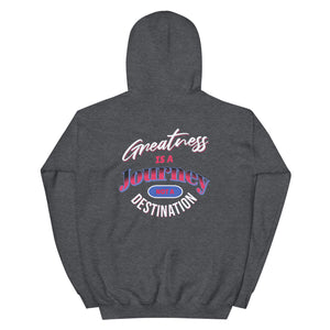 Greatness Is A Journey Not A Destination Unisex Hoodie