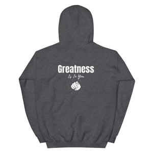 Greatness Is In You Unisex Hoodie