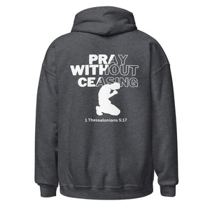 Pray Without Ceasing (Male) Unisex Hoodie