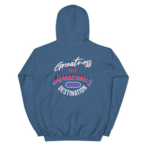 Greatness Is A Journey Not A Destination Unisex Hoodie