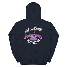 Load image into Gallery viewer, Greatness Is A Journey Not A Destination Unisex Hoodie