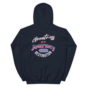 Greatness Is A Journey Not A Destination Unisex Hoodie