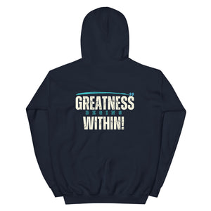 Greatness Begins Within Unisex Hoodie