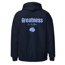 Load image into Gallery viewer, Greatness Is In You Unisex Hoodie