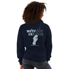 Load image into Gallery viewer, Pray Without Ceasing (Female) Unisex Hoodie