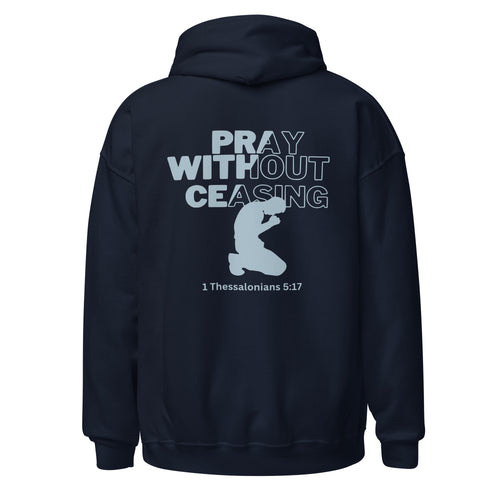 Pray Without Ceasing (Male) Unisex Hoodie