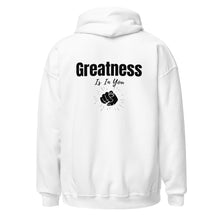 Load image into Gallery viewer, Greatness Is In You Unisex Hoodie